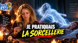 Elle Pratiquait la Sorcellerie -TÉMOIGNAGE