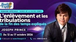 Joseph Prince — L’enlèvement et les tribulations de la fin des temps expliqués, semaine spéciale sur Radio FM Espoir.