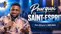 POURQUOI LE SAINT ESPRIT | Pst Athom’s MBUMA