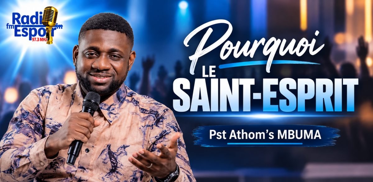 POURQUOI LE SAINT ESPRIT | Pst Athom’s MBUMA
