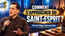 Comment S’approcher du Saint-Esprit | David Diga Hernandez
